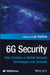 6g Security: New Frontiers in Mobile Network Technologies and Verticals by Luiz A. Dasilva