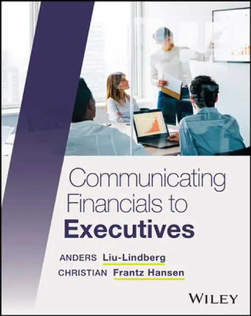 Communicating Financials to Executives by Anders Liu-Lindberg