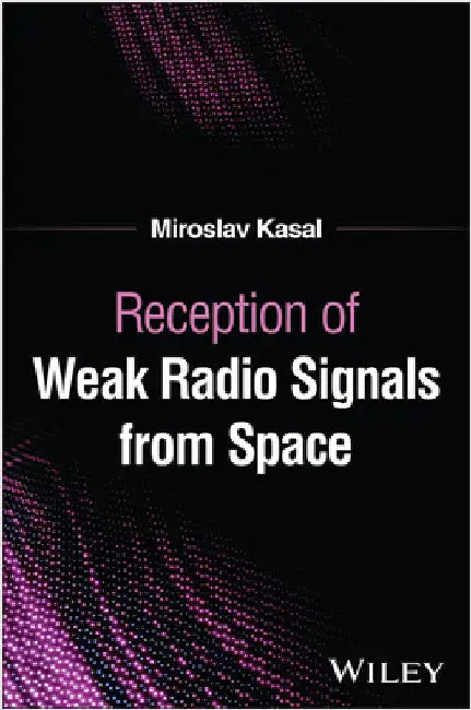 Reception of Weak Radio Signals from Space by Kasal, Miroslav