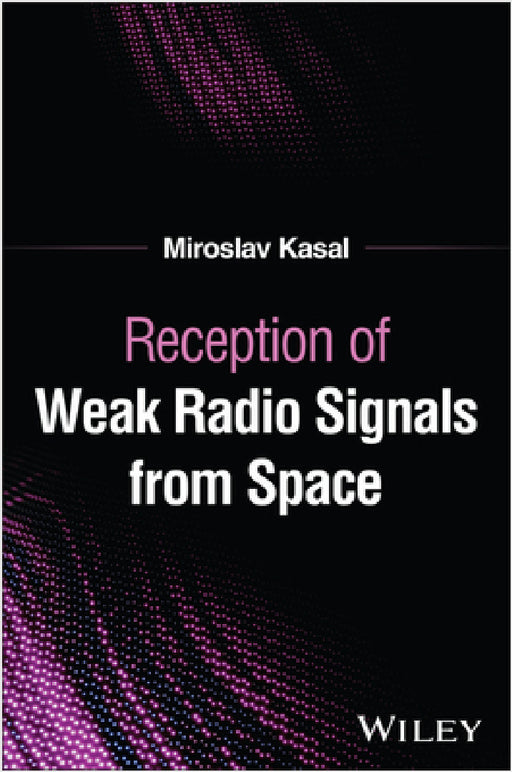Reception of Weak Radio Signals from Space by Miroslav Kasal