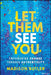 Let Them See You by Madison Butler
