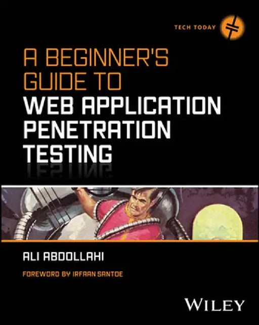 A Beginner's Guide to Web Application Penetration Testing by Ali Abdollahi