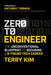 Zero to Engineer: The Unconventional Blueprint to Securing a 6-Figure It Career by Terry Kim