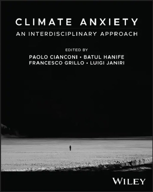 Climate Anxiety: An Interdisciplinary Approach by Paulo Cianconi