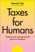 Taxes for Humans: Simplify Your Taxes and Change the World When You're Self-Employed by Hannah Cole
