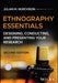 Ethnography Essentials: Designing, Conducting, and Presenting Your Research by Julian M. Murchison