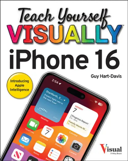 Teach Yourself Visually iPhone 16 by Guy Hart-Davis