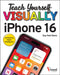 Teach Yourself Visually iPhone 16 by Guy Hart-Davis