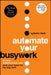 Automate Your Busywork: Do Less, Achieve More, and Save Your Brain for the Big Stuff by Aytekin Tank