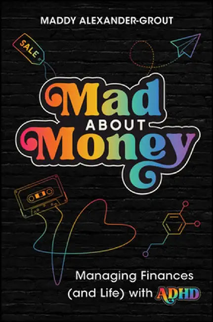 Adhd, Money and Me by Maddy Alexander-Grout