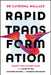 Rapid Transformation: Shape the Future Now with Ancient Ritual, Awakened Thinking and Emerging Technology by Catriona Wallace