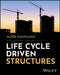 Life Cycle Driven Structures by Alper Kanyilmaz