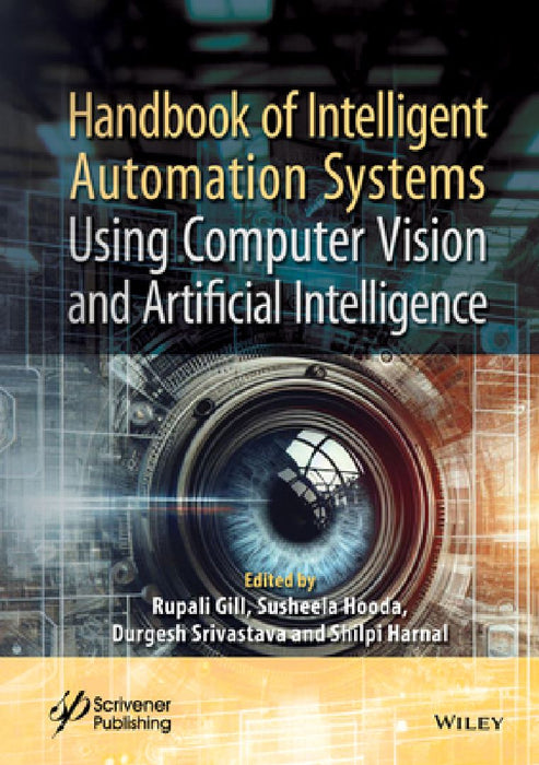 Handbook of Intelligent Automation Systems Using Computer Vision and Artificial Intelligence by Rupali Gill