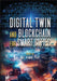 Digital Twin and Blockchain for Smart Cities by Amit Kumar Tyagi