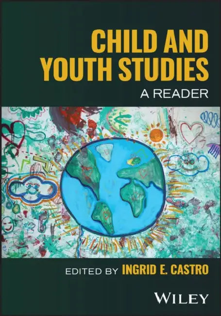 Child and Youth Studies: A Reader by Ingrid Castro