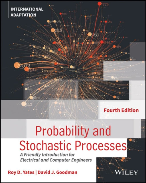 Probability and Stochastic Processes: A Friendly Introduction for Electrical and Computer Engineers, International Adaptation by Roy D. Yates