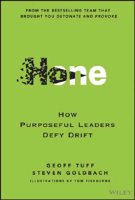 Hone: How Purposeful Leaders Defy Drift by Tuff, Geoff