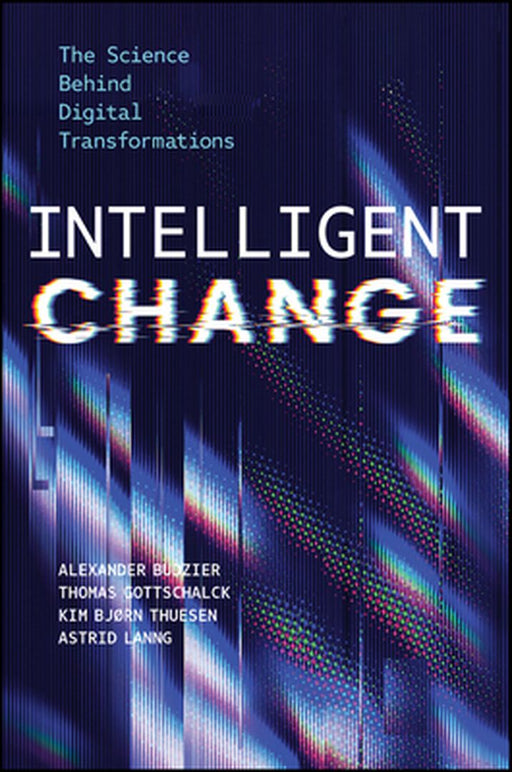 Intelligent Change: The Science Behind Digital Transformations by Alexander Budzier