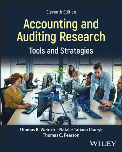 Accounting and Auditing Research: Tools and Strategies, 11th Edition by Thomas R. Weirich, Natalie Tatiana Churyk, Thomas C. Pearson (University of Hawaii at Manoa)