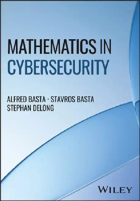 Mathematics in Cybersecurity by Alfred Basta