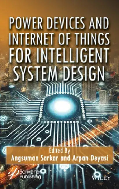 Power Devices and Internet of Things for Intelligent System Design by Angsuman Sarkar