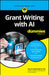 Grant Writing with AI for Dummies by Sheryl Lindsell-Roberts