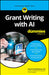 Grant Writing with AI for Dummies by Sheryl Lindsell-Roberts