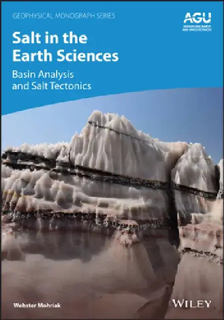 Salt in the Earth Sciences, Volume 2: Basin Analysis and Salt Tectonics by Webster Mohriak