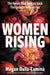 Women Rising: The Forces That Hold Us Back. the Tools to Help Us Rise. by Megan Dalla-Camina