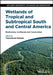 Wetlands of Tropical and Subtropical South and Central America: Biodiversity, Livelihoods and Conservation by Thammineni Pullaiah