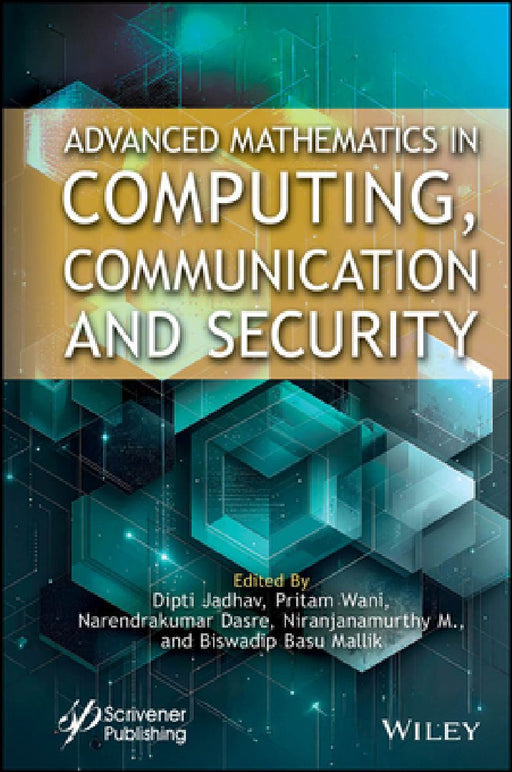 Advanced Mathematics in Scientific Computing, Communication and Security by Dipti Jadha