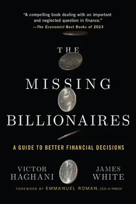 The Missing Billionaires: A Guide to Better Financial Decisions by Victor Haghani