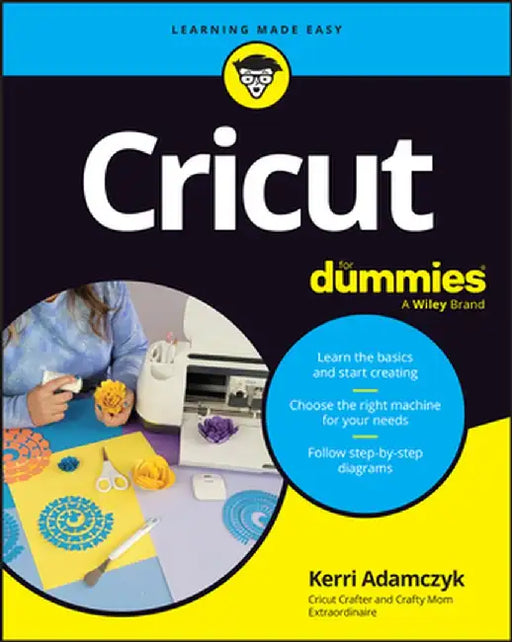 Cricut for Dummies by Kerri Adamczyk