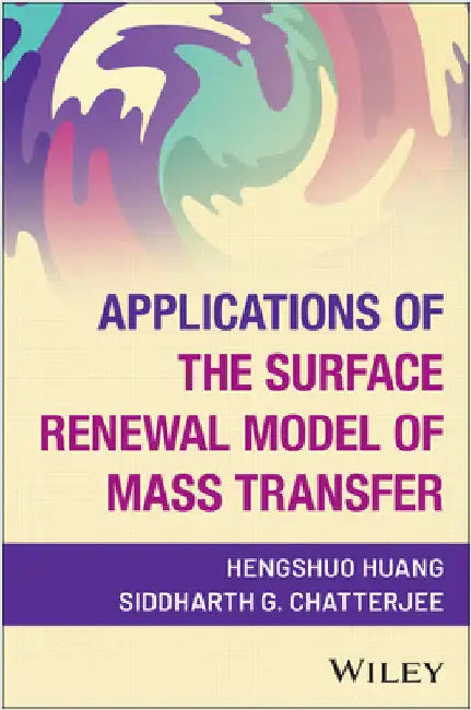 Applications of the Surface Renewal Model of Mass Transfer by Huang, Hengshuo