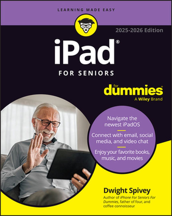 iPad for Seniors for Dummies, 2025 - 2026 Edition by Dwight Spivey