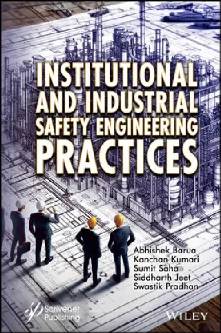 Institutional and Industrial Safety Engineering Practices by Abhishek Barua