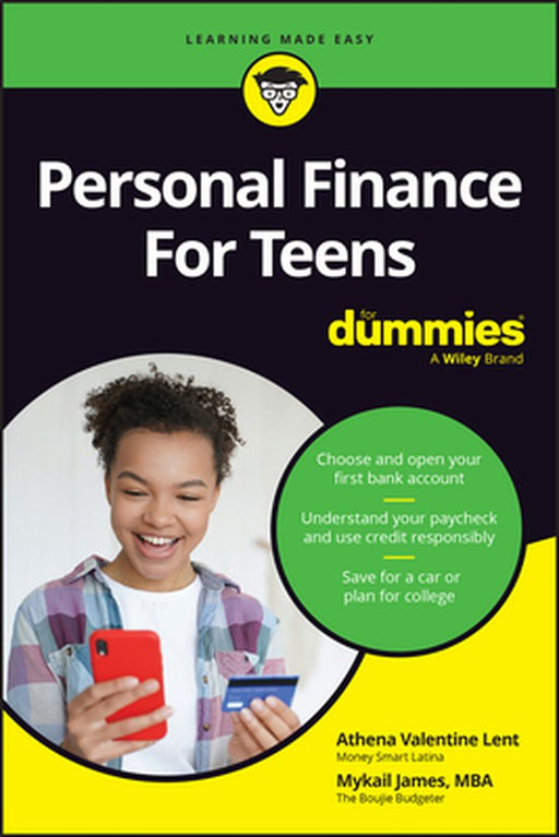 Personal Finance for Teens for Dummies by Athena Valentine Lent