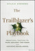 The Trailblazer's Playbook: Practical Tactics to Rise Against the Odds and Achieve Excellence by Sylvia Acevedo