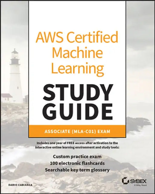 AWS Certified Machine Learning Study Guide: Associate (Mla-C01) Exam by Dario Cabianca