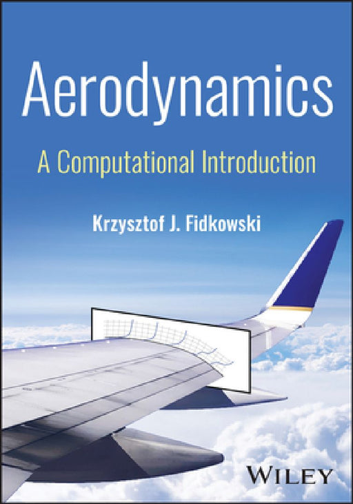 Aerodynamics: A Computational Introduction by Krzysztof Fidkowski