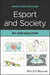 Esport and Society: An Introduction by Cornel Nesseler