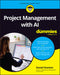 Project Management with AI for Dummies by Daniel Stanton