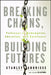 Breaking Chains Building Futures: Pathways to Redemption Education and Excellence by Stanley Andrisse