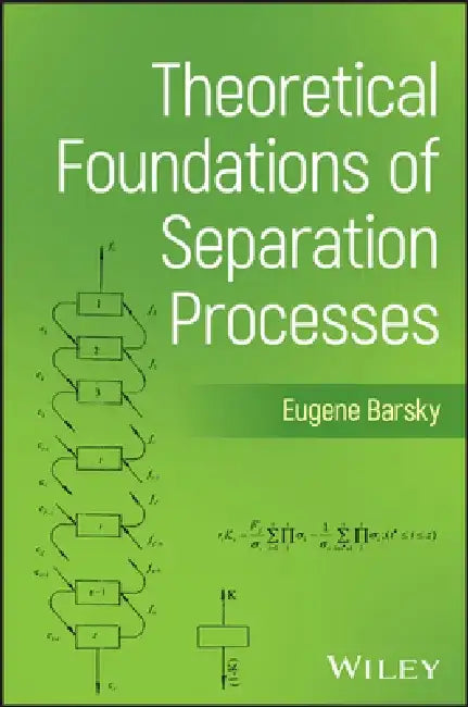 Theoretical Foundations of Separation Processes by Eugene Barsky