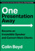 One Presentation Away: Become an Irresistible Speaker and Convert More Clients by Colin Boyd