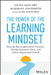 The Power of the Learning Mindset: How the Best Leaders Foster Curiosity, Develop Innovative Teams, and Achieve Exponential Growth by Lilian Ajayi Ore, Marshall Goldsmith, Eric Schurenberg