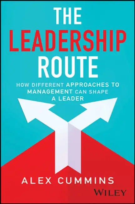 Leading by Balance: How to Find the Best Leadership Approach in Any Situation by Alex Cummins