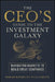 The Ceo's Guide to the Investment Galaxy: Navigating Markets to Build Great Companies by Sarah Keohane Williamson