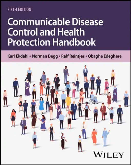 Communicable Disease Control and Health Protection Handbook by Karl Ekdahl, Norman Begg, Ralf Reintjes