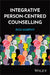 Integrative Person-Centred Counselling: The Combined Model of Counselling and Psychotherapy by Rick Murphy
